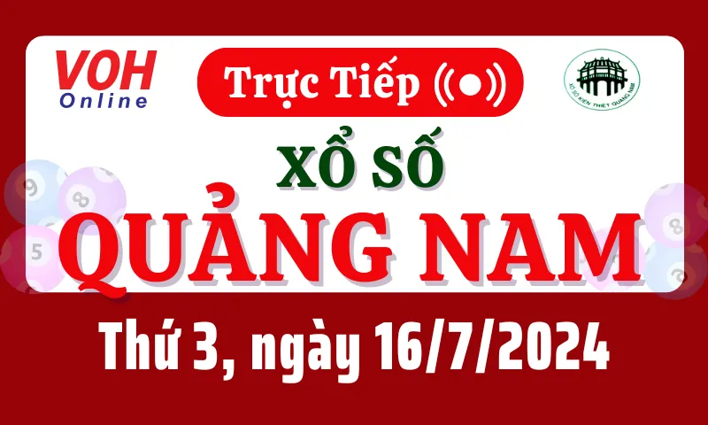 Kết quả xổ số Quảng Nam hôm nay